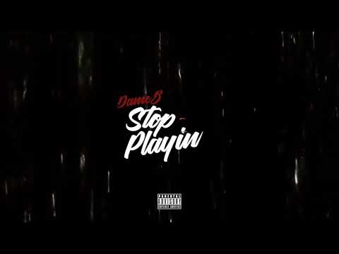Dame.B - "Stop Playin" (Audio) Produced by Smoke Hogan