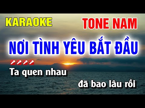 Karaoke Nơi Tình Yêu Bắt Đầu Tone Nam Beat Chuẩn Dễ Hát | Nguyễn Linh