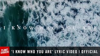 &#39;I KNOW WHO YOU ARE&#39; Lyric Video | Official Planetshakers Video