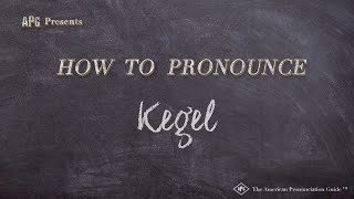 How to Pronounce Kegel (Real Life Examples!)
