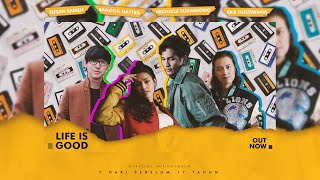 Download lagu LIFE IS GOOD - (OST.) - Susan Sameh, Rangga Nattra, Michelle Sudarsono & Eka Gustiwana mp3