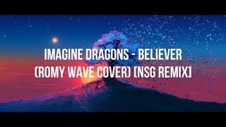 Imagine Dragons - Believer (Romy Wave Cover) [NSG Remix] (Lyrics)