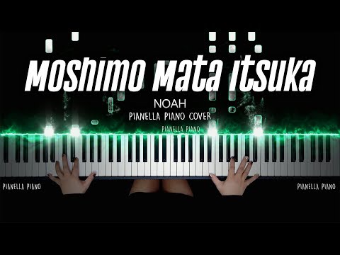 もしもまたいつか - MOSHIMO MATA ITSUKA (Mungkin Nanti) - NOAH | Piano Cover by Pianella Piano