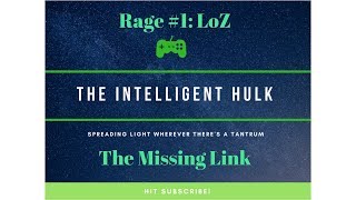 Passive Aggressive Rage: LoZ and The Missing Link