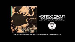 Hot Rod Circuit - Sucked Out (Official Audio)