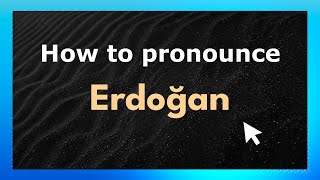 How to pronounce Erdoğan