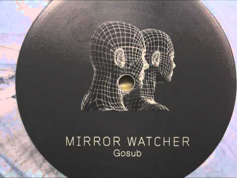 01. GOSUB- Mirror Watcher (2013)