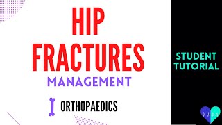 Hip Fractures (Management) - Medical Tutorial