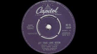 Nat King Cole - Let True Love Begin