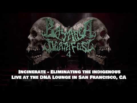 Incinerate - "Eliminating the Indigenous" Live at Bay Area Death Fest 4 7/21/17