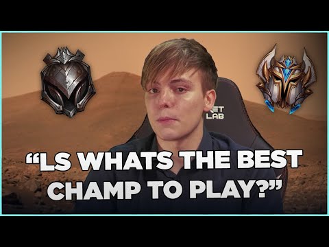 LS - "What is the best champion to play?"