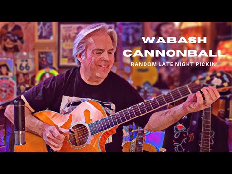 Wabash Cannonball - Cover by Doyle Dykes (Random Late Night Pickin')