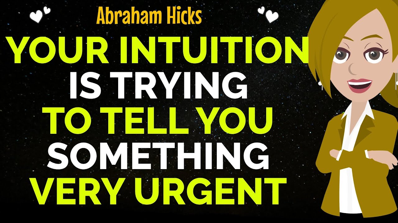Your Intuition Has Been Trying to Tell You This – Don’t Ignore It !✨✅Abraham Hicks 2025