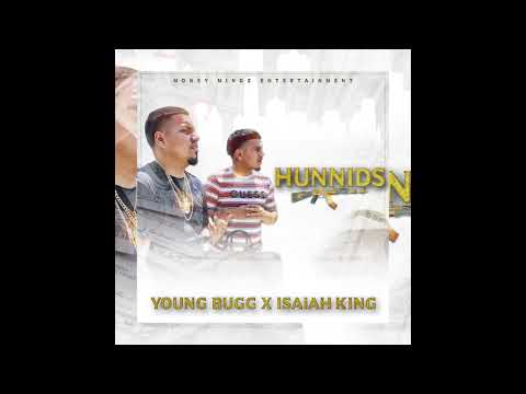 Isaiahking X YoungBugg - Hunnids