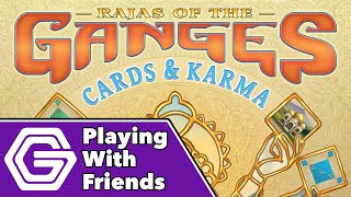 Rajas of the Ganges: Cards & Karma - Playthrough With Friends