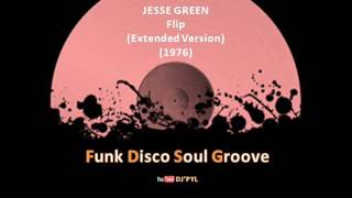 JESSE GREEN - Flip (Extended Version) (1976)