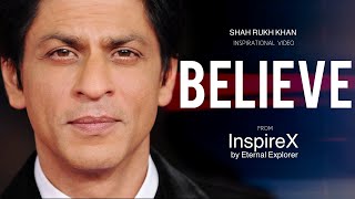 BELIEVE (ftShah Rukh Khan) - Inspirational video  