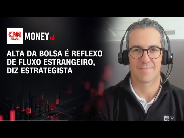 Alta da bolsa é reflexo de fluxo estrangeiro, diz estrategista | MONEY NEWS