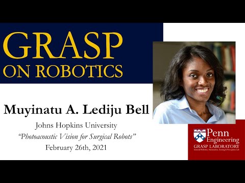 GRASP On Robotics: Muyinatu A. Lediju Bell - February 26th, 2021