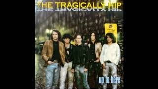 The Tragically Hip - I&#39;ll Believe in You (Or I&#39;ll Be Leaving You Tonight)