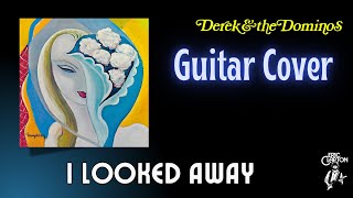 I Looked Away (Guitar) - Derek and The Dominos Cover