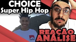CHOICE - SUPER HIP HOP [REAÇÃO/ ANÁLISE]
