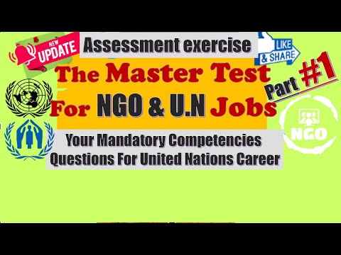 Assessment Exercise for U.N & N.G.O Jobs. How to succeed your assessment test at the United Nations