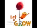The Lorax: Let it Grow by Ester Dean 
