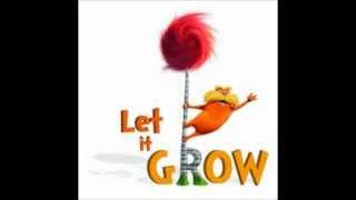 The Lorax: Let it Grow by Ester Dean