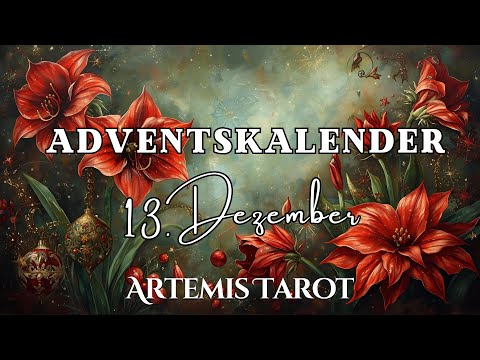 Adventskalender 13. Dezember🎄🌟🎁13. Türchen | Tagesbotschaft | Orakel | Tarot