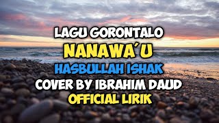 Download lagu Nanawa'u - Hasbullah Ishak Lagu Gorontalo Cover By Ibrahim Daud Lirik Video mp3 Download lagu Nanawa'u - Hasbullah Ishak Lagu Gorontalo Cover By Ibrahim Daud Lirik Video mp3