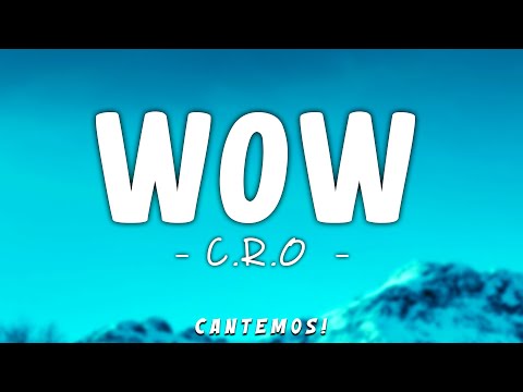 C R O, Neo Pistea, Lucho SSJ, Obie Wanshot - WOW (Letra\Lyrics)
