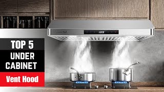 Top 5 Best Under Cabinet Vent Hood | Expert Reviews