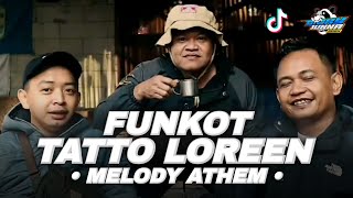 DJ FUNKOT TATTO LOREEN X MELODY MIRACLES❗FULL PARTY 2024