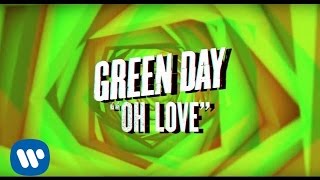 Green Day: &quot;Oh Love&quot; - [Official Lyric video]