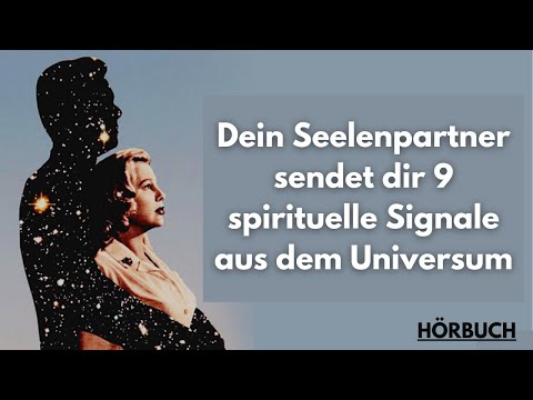 Dein Seelenpartner sendet dir 9 spirituelle Signale aus dem Universum: So deutest du sie. (Hörbuch)