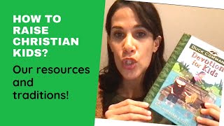 How to Raise Christian Kids? Resources & Traditions