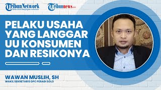 Penjelasan Pelaku Usaha yang Bisa Melanggar Perlindungan Hukum dan Pertanggungjawabannya