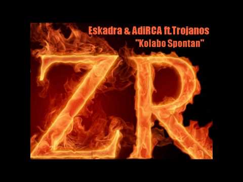 Eskadra&AdiRCA ft.Trojanos - Kolabo Spontan