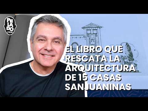 El libro que rescata la arquitectura de 15 casas sanjuaninas