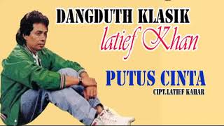 Download lagu PUTUS CINTA LATIEF KHAN mp3