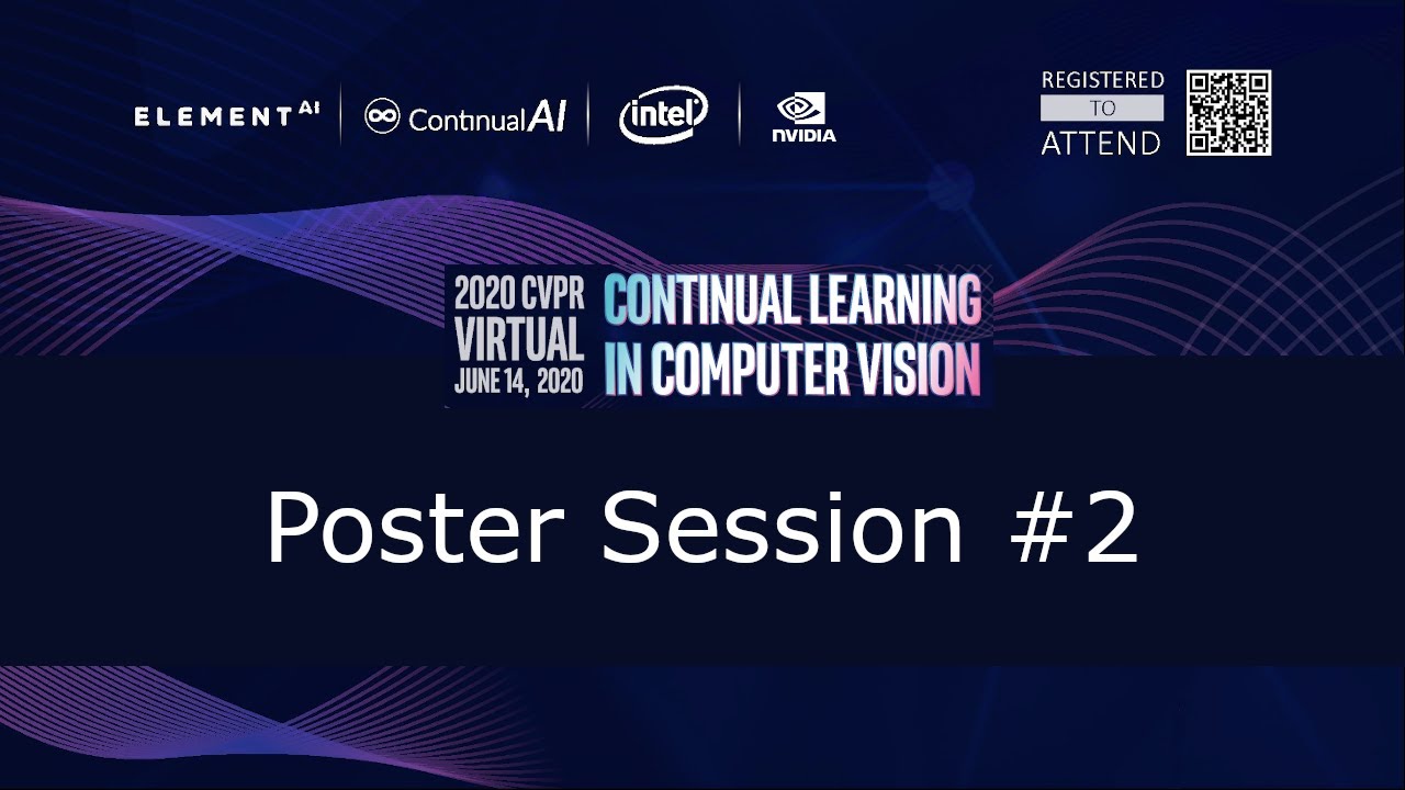 [CLVision @ CVPR2020] Poster Session #2