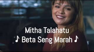 Download lagu Mitha Talahatu - Beta Seng Marah Lirik 🎵 mp3