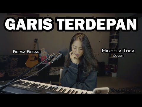 GARIS TERDEPAN - FIERSA BESARI || MICHELA THEA (COVER)