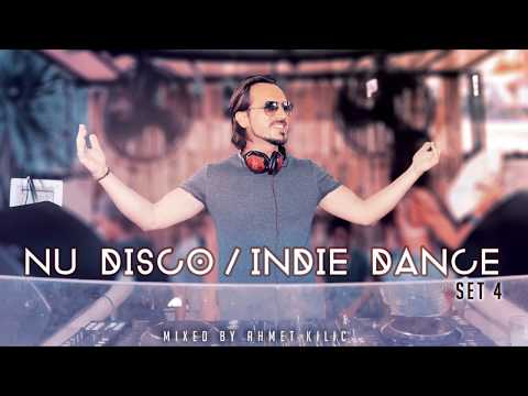 NU DISCO / INDIE DANCE SET 4 YT - AHMET KILIC