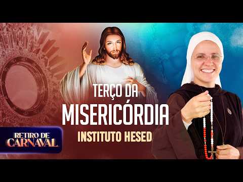 Terço da Misericórdia | Retiro de Carnaval | Instituto Hesed - 15/02