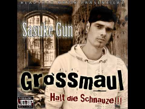 Sasuke Gun - Grossmaul (Headshot Muzik)