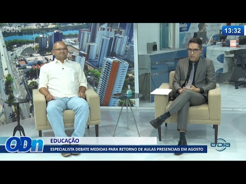 Especialista debate medidas para retorno de aulas presenciais em Agosto 07 07 2021