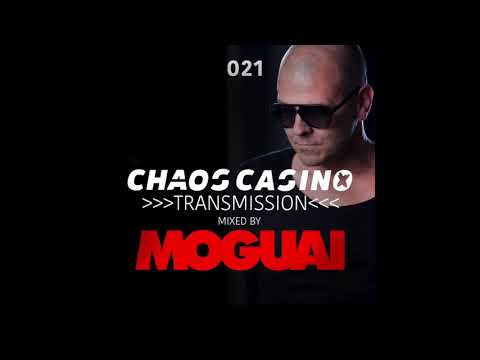Chaos Casino - Transmission 021 - mixed by MOGUAI