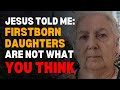I Died What Jesus Revealed About Firstborn Daughters Will Shock You Jesus NDE Shocking Testimony